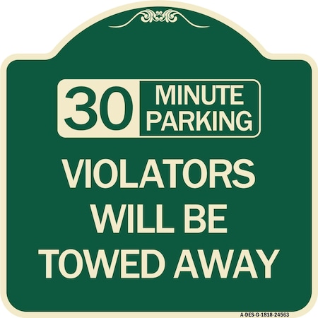 30 Minute Parking Violators Will Be Towed Away Heavy-Gauge Aluminum Architectural Sign